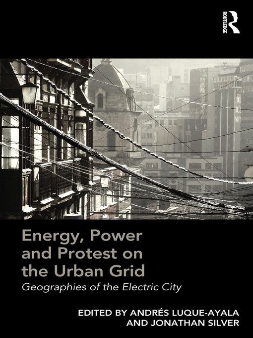 Title details for Energy, Power and Protest on the Urban Grid by Andres Luque-Ayala - Available